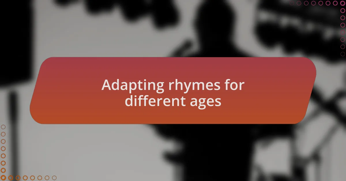Adapting rhymes for different ages