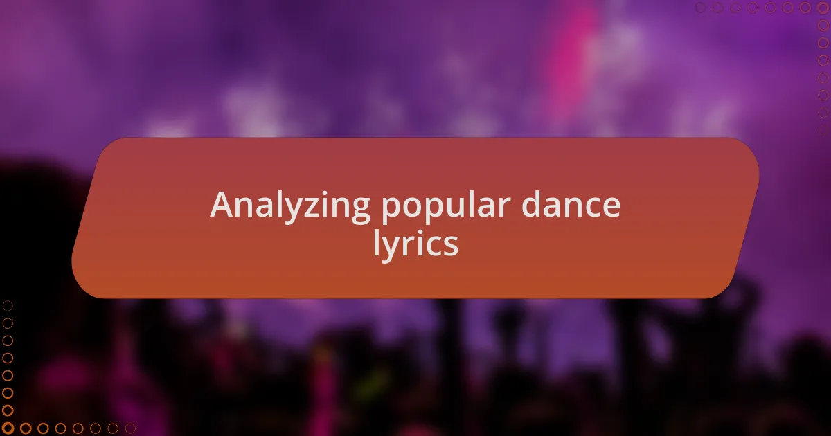 Analyzing popular dance lyrics