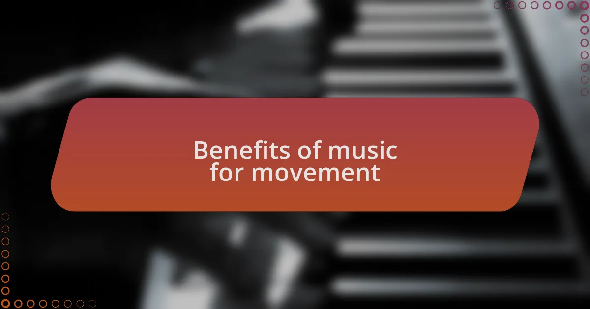 Benefits of music for movement