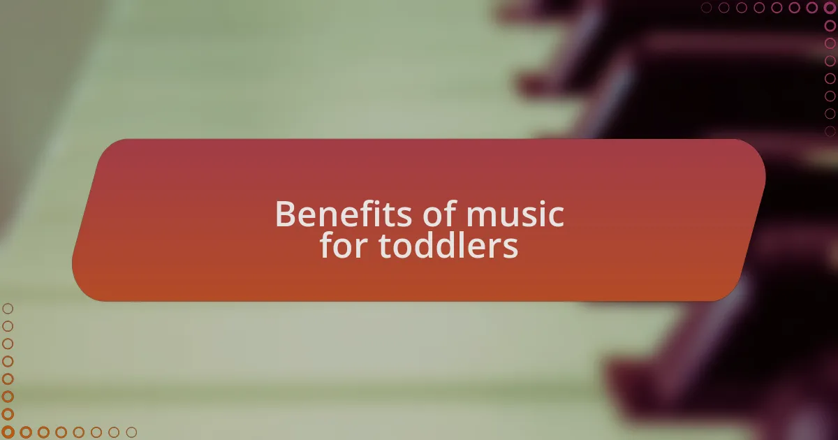 Benefits of music for toddlers