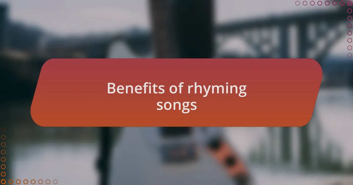 Benefits of rhyming songs