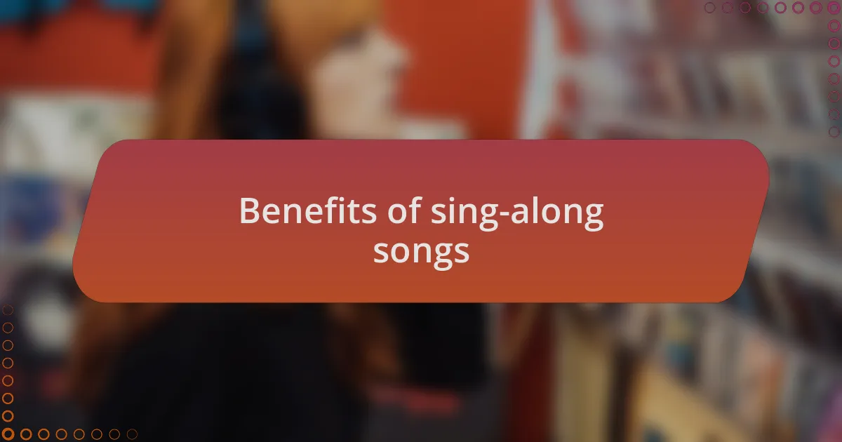 Benefits of sing-along songs