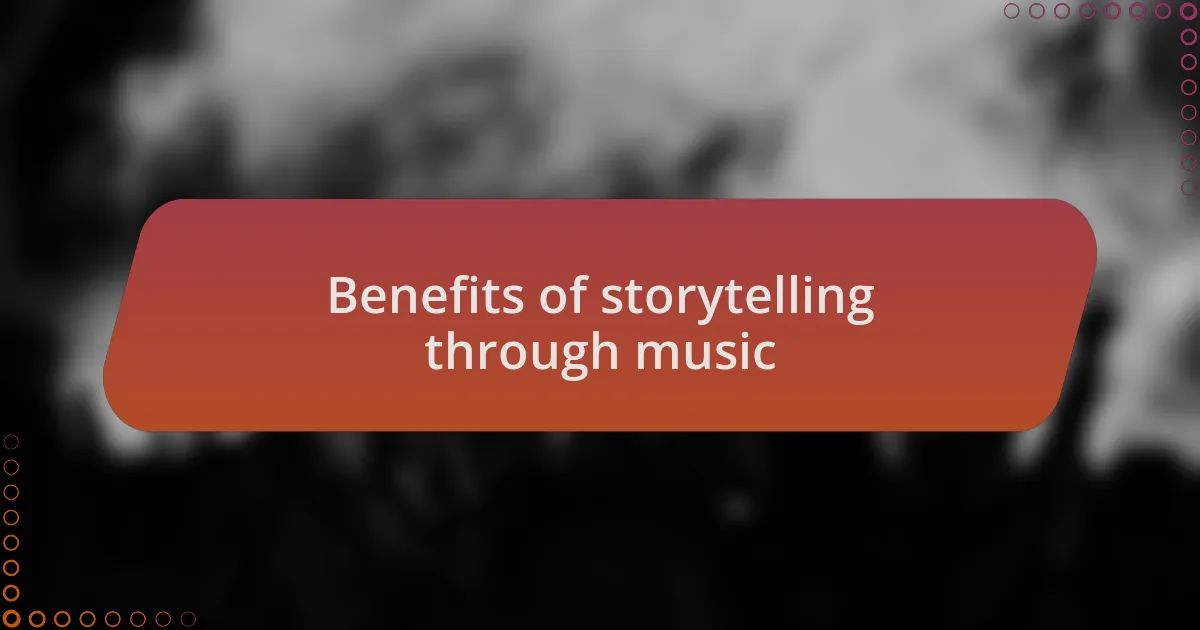 Benefits of storytelling through music