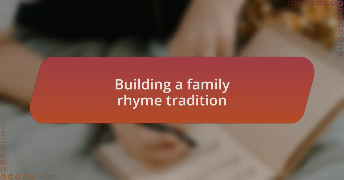 Building a family rhyme tradition