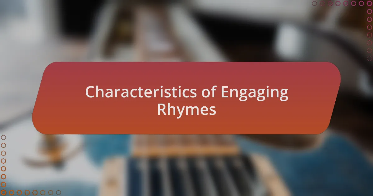 Characteristics of Engaging Rhymes