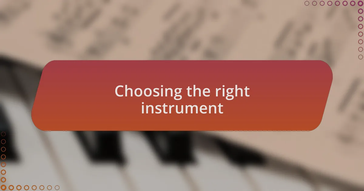 Choosing the right instrument