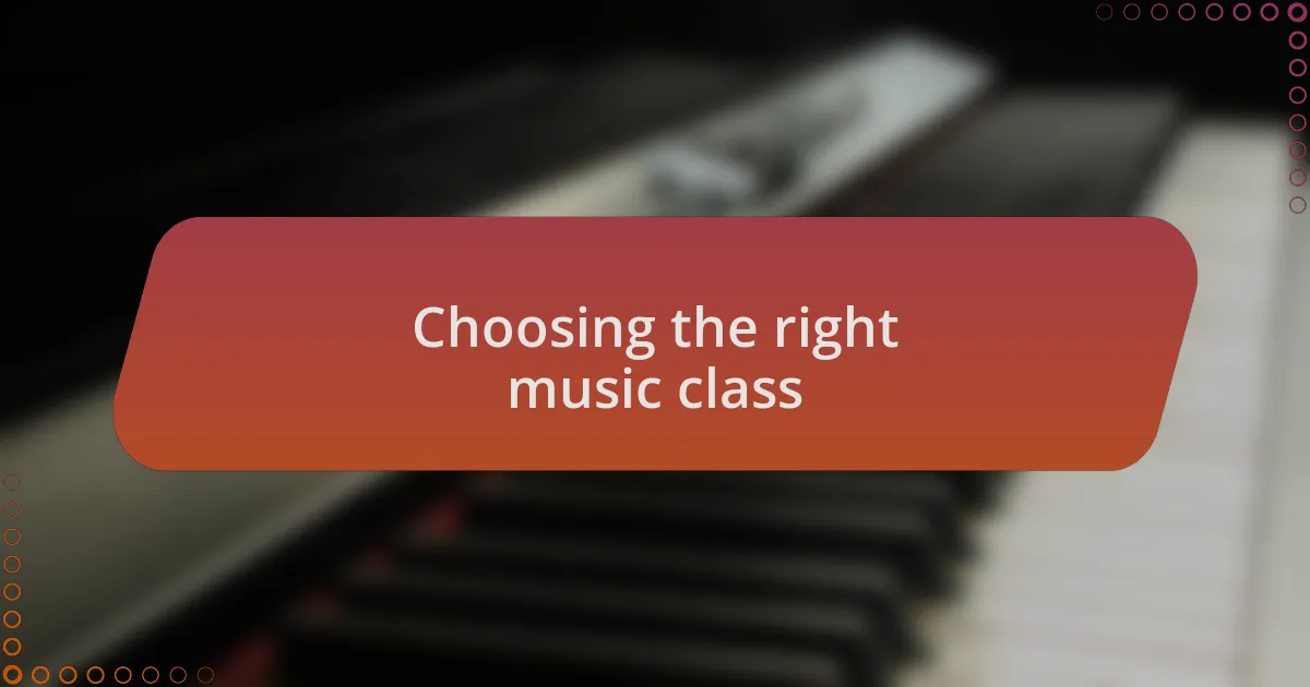 Choosing the right music class