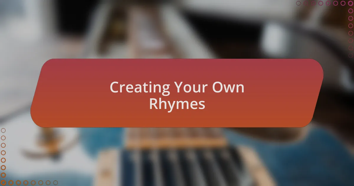 Creating Your Own Rhymes