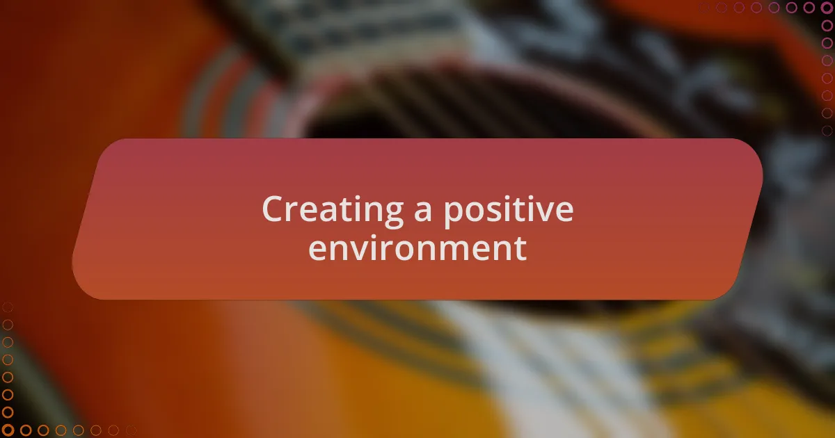 Creating a positive environment