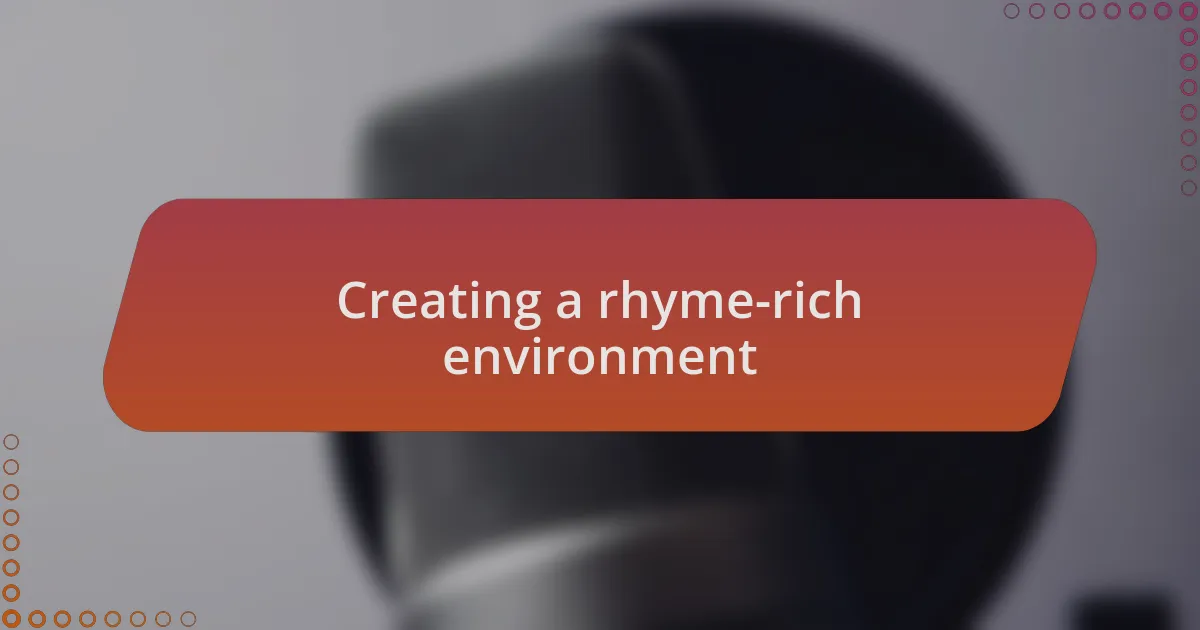 Creating a rhyme-rich environment