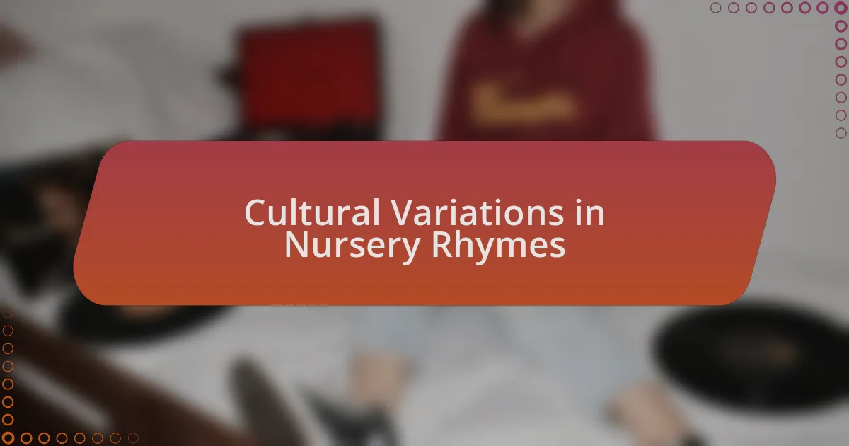 Cultural Variations in Nursery Rhymes