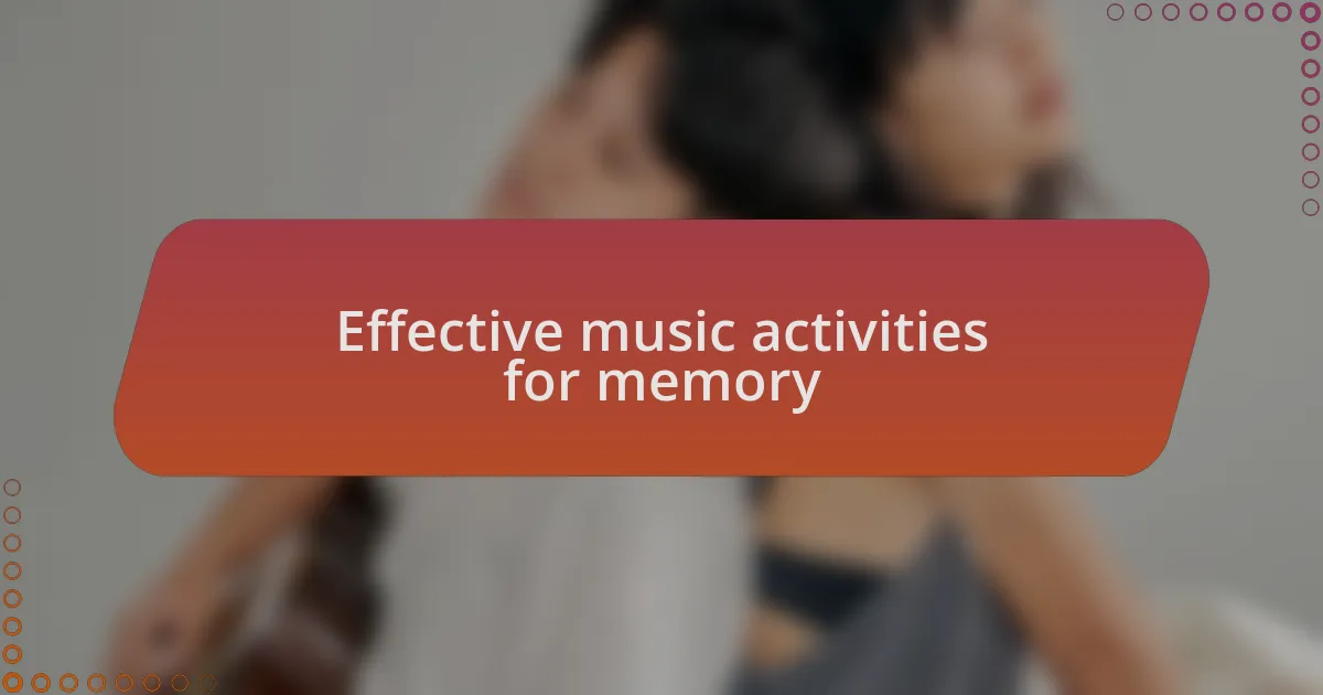 Effective music activities for memory