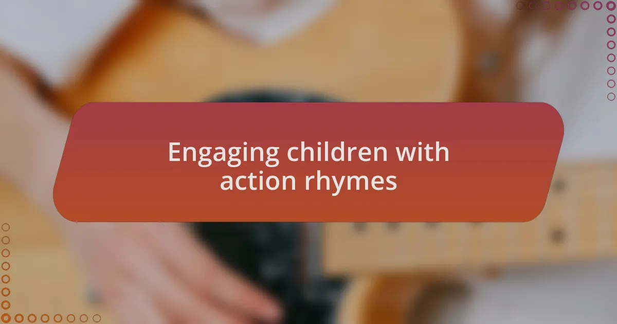 Engaging children with action rhymes
