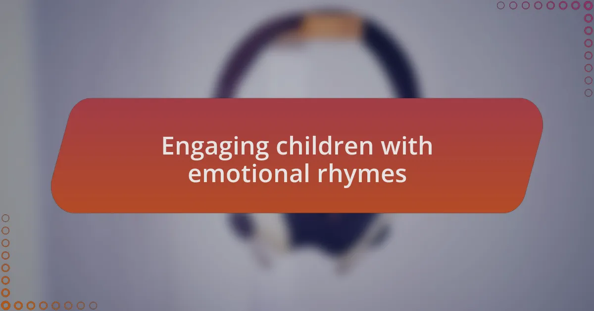 Engaging children with emotional rhymes