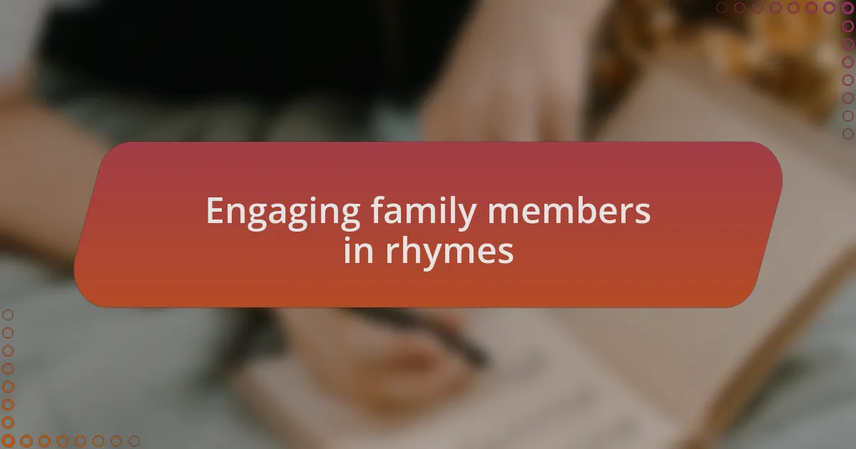 Engaging family members in rhymes