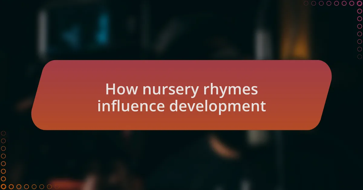 How nursery rhymes influence development