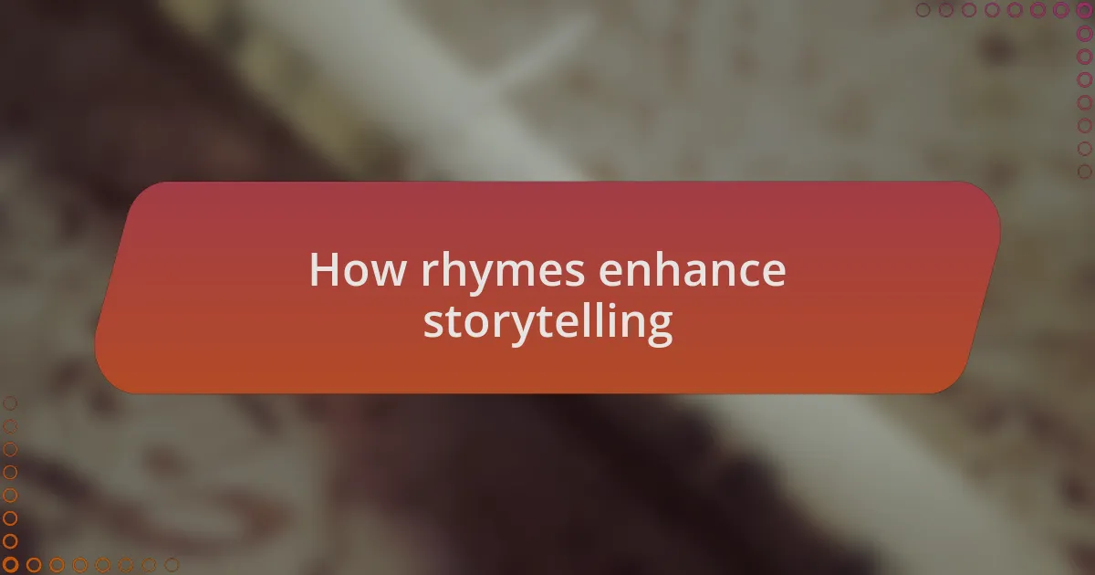 How rhymes enhance storytelling
