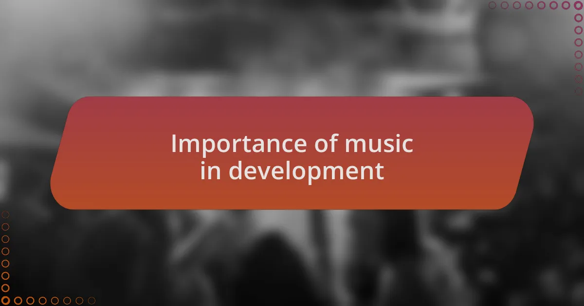 Importance of music in development