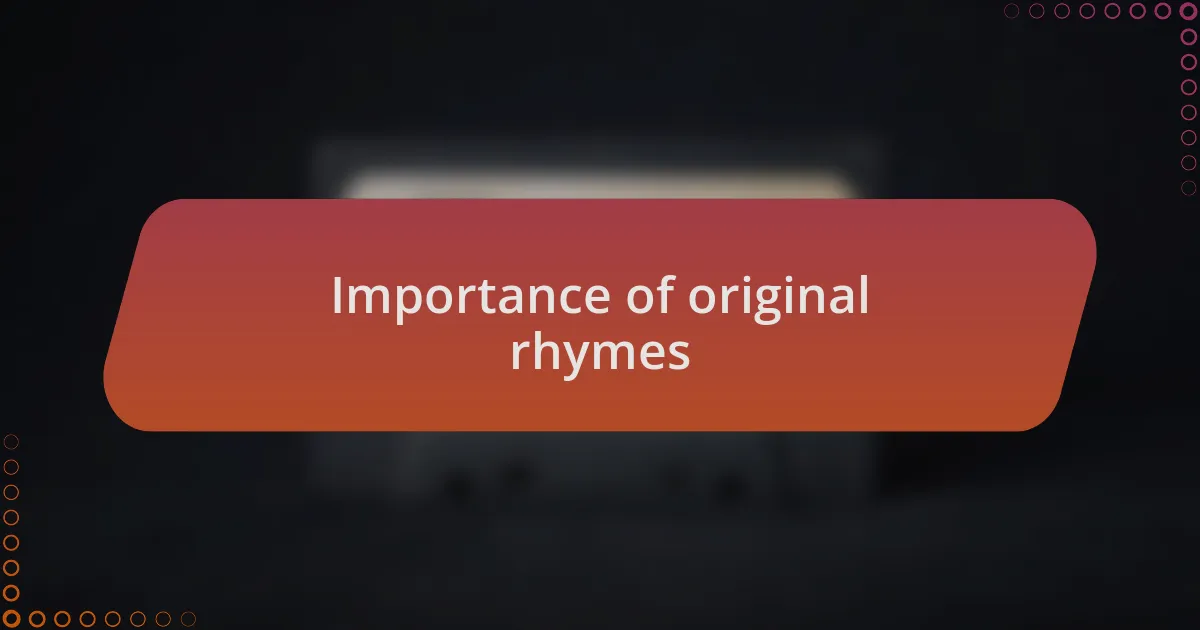 Importance of original rhymes