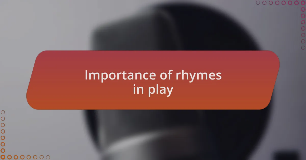 Importance of rhymes in play