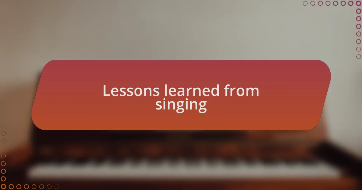Lessons learned from singing