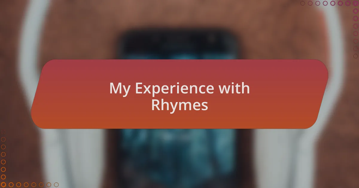 My Experience with Rhymes