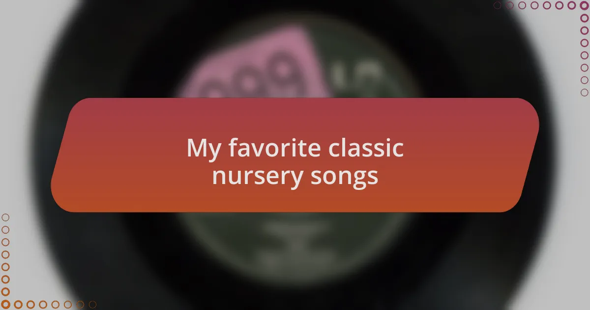 My favorite classic nursery songs