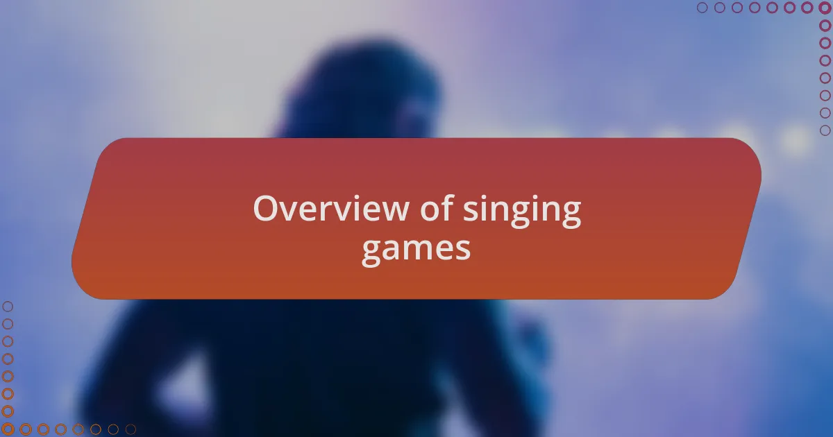 Overview of singing games