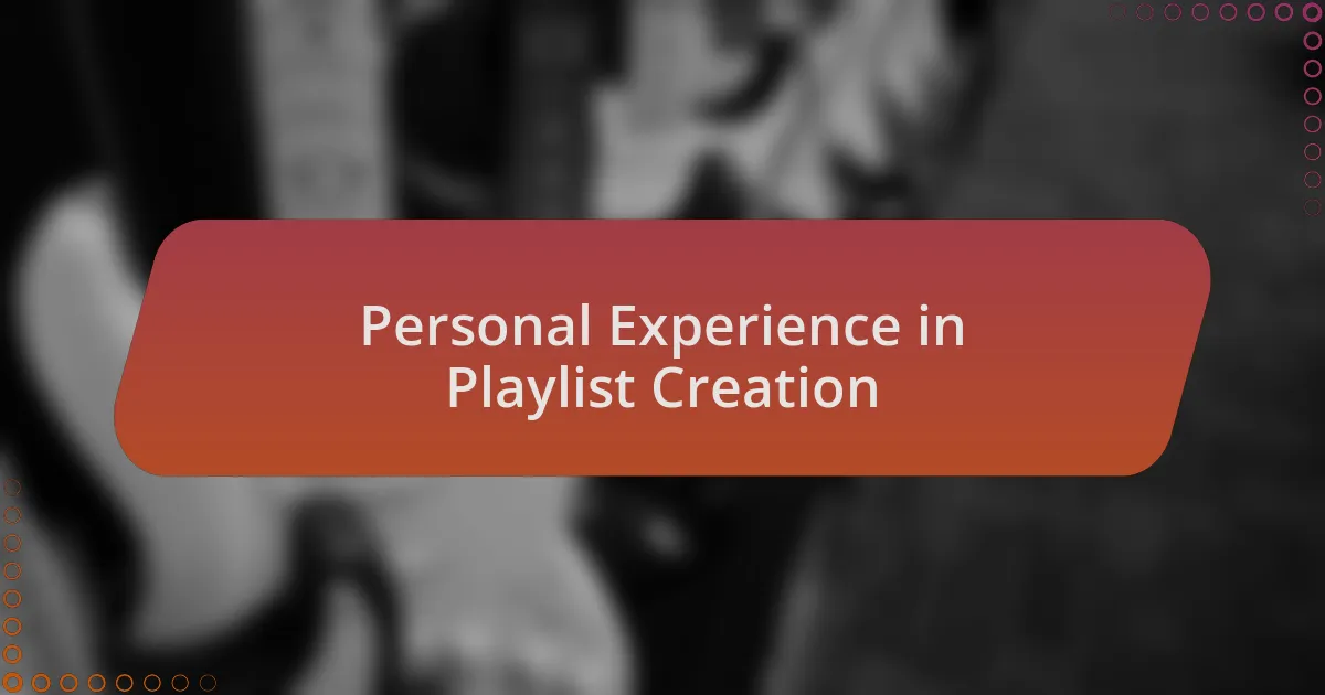 Personal Experience in Playlist Creation