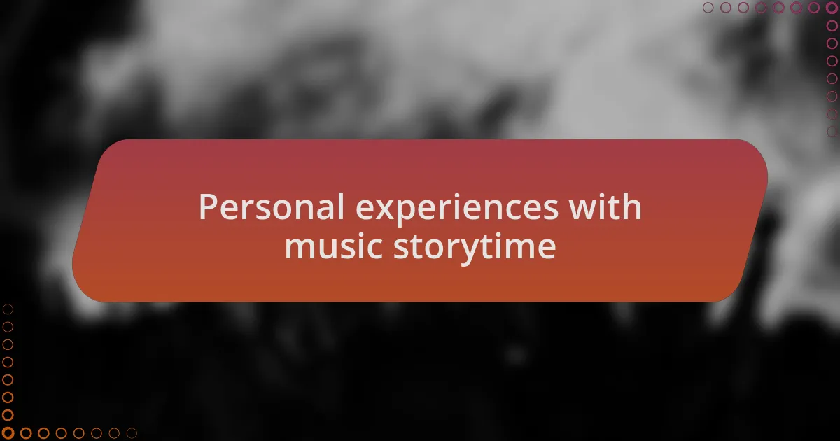 Personal experiences with music storytime