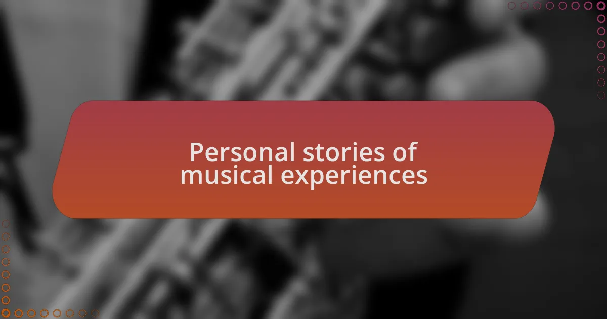 Personal stories of musical experiences