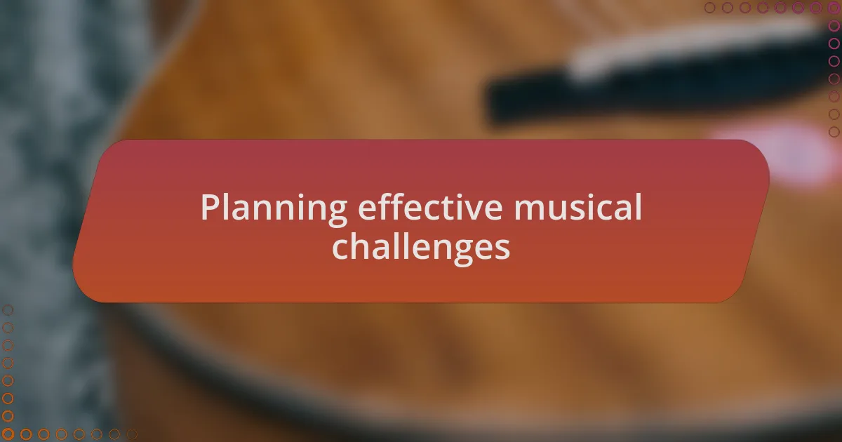 Planning effective musical challenges