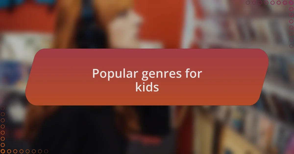 Popular genres for kids