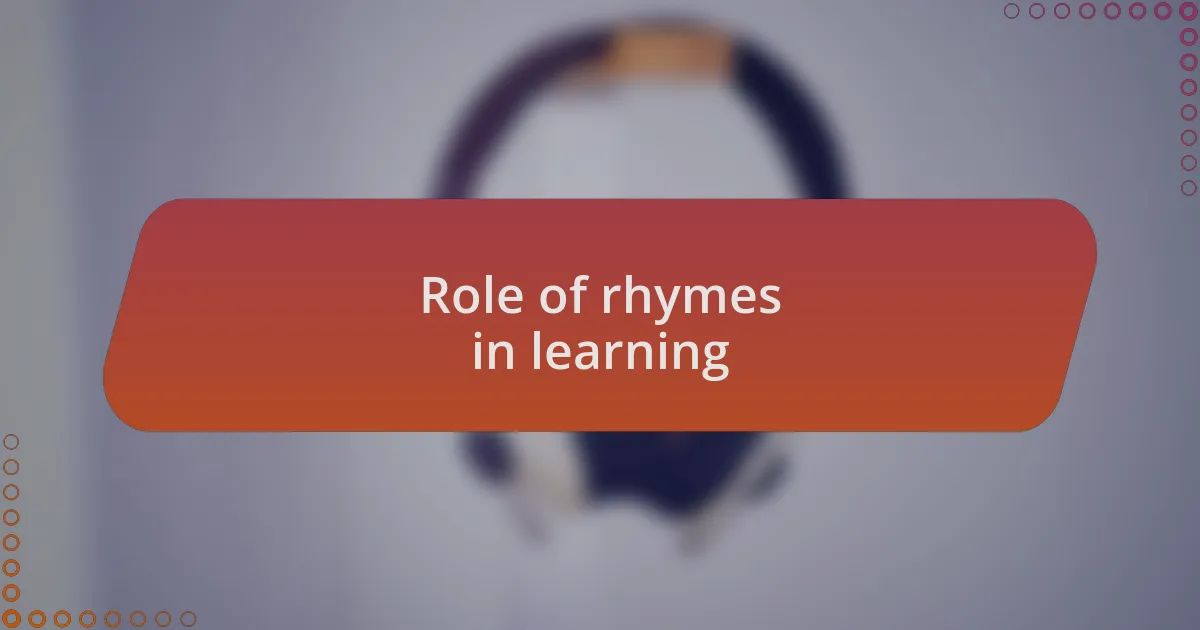 Role of rhymes in learning