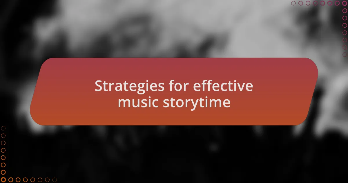 Strategies for effective music storytime