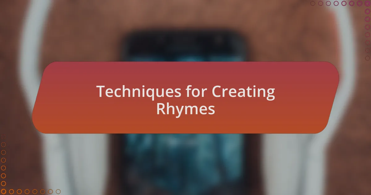 Techniques for Creating Rhymes