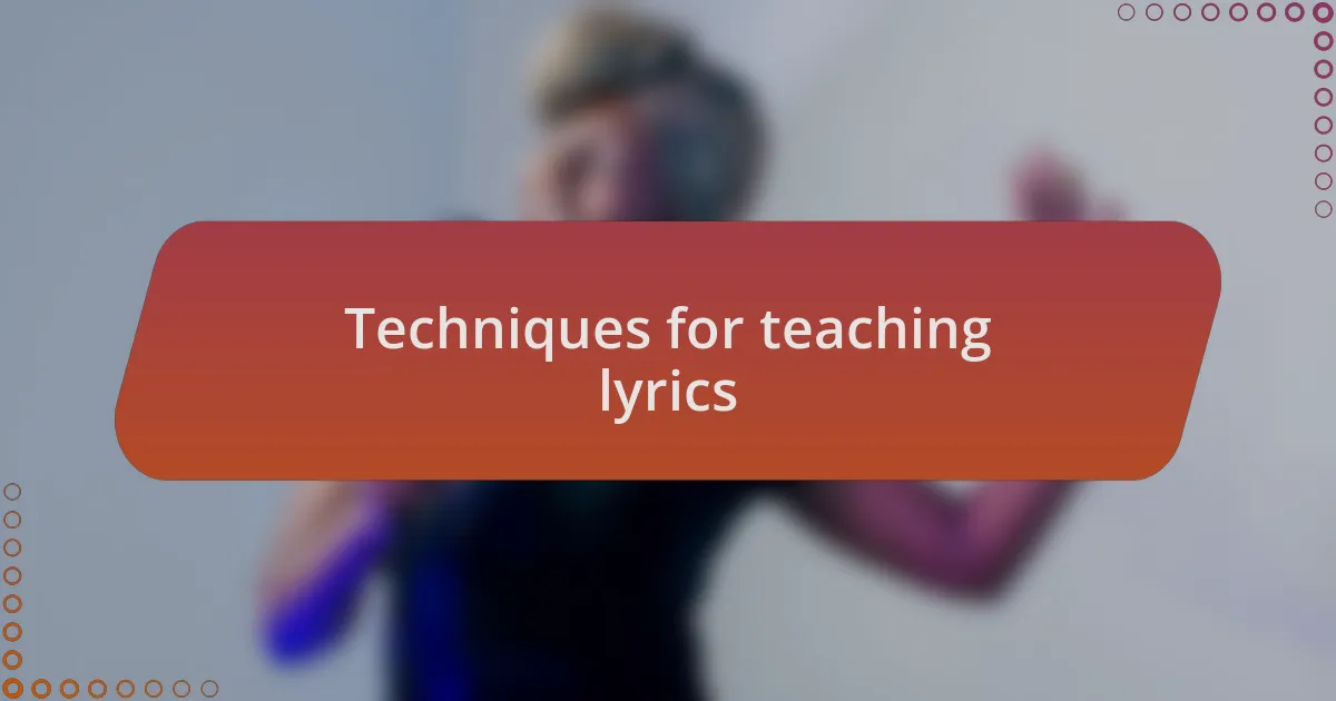 Techniques for teaching lyrics