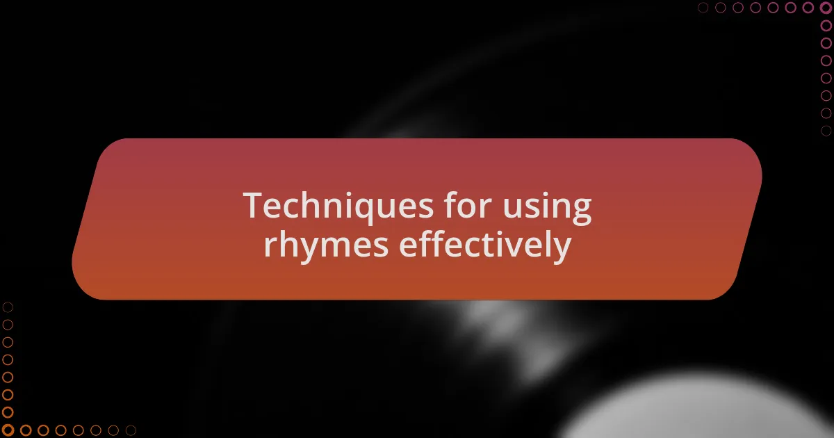 Techniques for using rhymes effectively