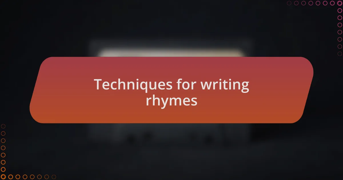 Techniques for writing rhymes