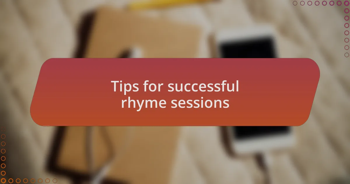 Tips for successful rhyme sessions