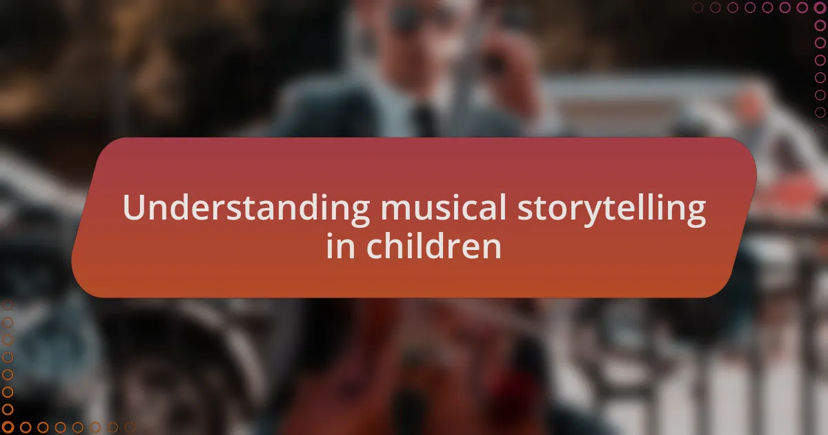 Understanding musical storytelling in children
